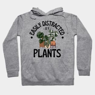 Easily Distracted By Plants Hoodie